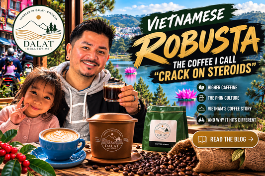 Vietnamese Robusta coffee blog by Dalat Collective